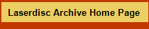 Laserdisc Archive Home Page